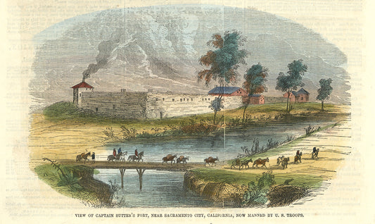 View of Captain Sutter's Fort, Near Sacramento City, California, Now Manned by U.S. Troops.
