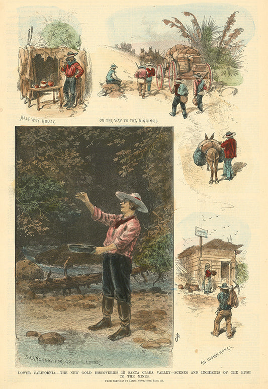 Lower California- the New Gold Discoveries in Santa Clara Valley- Scenes and Incidents of the Rush to the Mines.