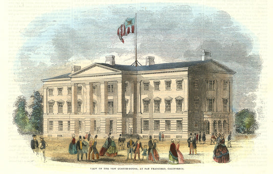 View of the New Custom House, at San Francisco. California.